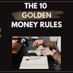 The 10 Golden Money Rules (And How to Actually Stick to Them)